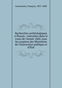 Recherches archeologiques a Eleusis