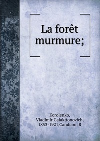 La foret murmure;