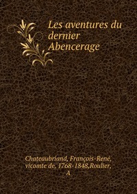 Les aventures du dernier Abencerage