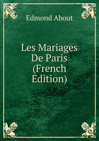 Les Mariages De Paris (French Edition)