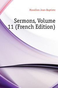 Sermons, Volume 11 (French Edition)