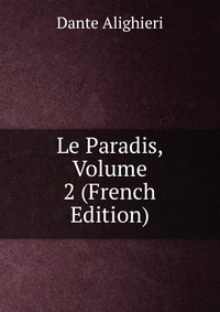 Le Paradis, Volume 2 (French Edition)