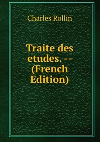 Traite des etudes. -- (French Edition)