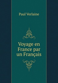 Voyage en France par un Francais