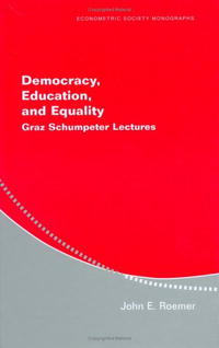 Democracy, Education, and Equality: Graz-Schumpeter Lectures (Econometric Society Monographs)