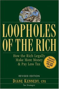 Loopholes of the Rich: How the Rich Legally Make More Money and Pay Less Tax