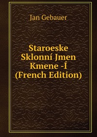 Staroeske Sklonni Jmen Kmene -I (French Edition)