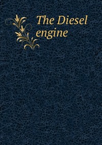 The Diesel engine