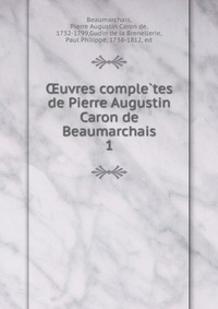 Oeuvres comple?tes de Pierre Augustin Caron de Beaumarchais