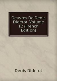 Oeuvres De Denis Diderot, Volume 12 (French Edition)