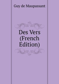 Des Vers (French Edition)