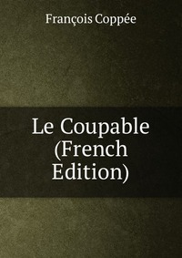 Le Coupable (French Edition)