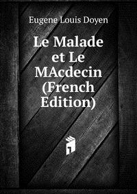 Le Malade et Le MAcdecin (French Edition)