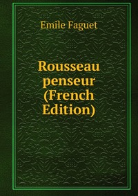 Rousseau penseur (French Edition)