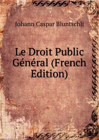 Le Droit Public General (French Edition)