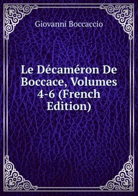 Le Decameron De Boccace, Volumes 4-6 (French Edition)