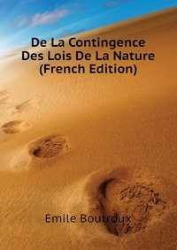 De La Contingence Des Lois De La Nature (French Edition)