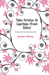 Tables Portatives De Logarithmes (French Edition)