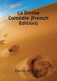 La Divine Comedie (French Edition)