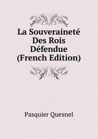 La Souverainete Des Rois Defendue (French Edition)