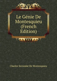 Le Genie De Montesquieu (French Edition)