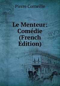 Le Menteur: Comedie (French Edition)