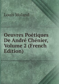 Oeuvres Poetiques De Andre Chenier, Volume 2 (French Edition)