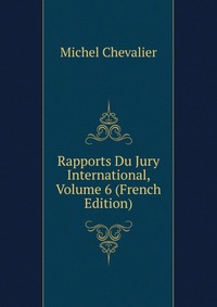 Rapports Du Jury International, Volume 6 (French Edition)