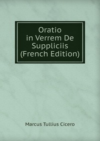 Oratio in Verrem De Suppliciis (French Edition)