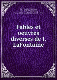 Fables et oeuvres diverses de J. LaFontaine