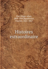 Эдгар По - «Histoires extraordinaire»