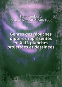 Genres des mouches dipteres representes en XLII. planches projettees et dessinees