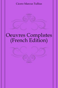 Oeuvres Completes (French Edition)