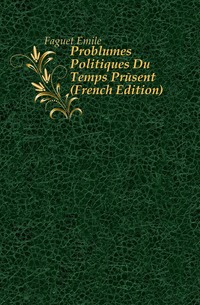 Problemes Politiques Du Temps Present (French Edition)