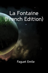 La Fontaine (French Edition)