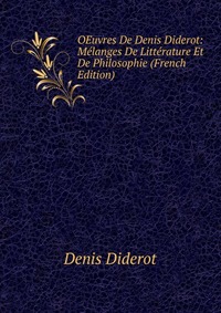 OEuvres De Denis Diderot: Melanges De Litterature Et De Philosophie (French Edition)