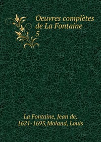 Oeuvres completes de La Fontaine