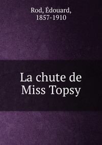 La chute de Miss Topsy