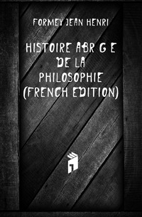 Histoire Abregee De La Philosophie (French Edition)