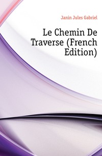 Le Chemin De Traverse (French Edition)