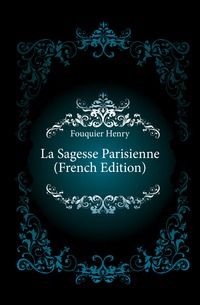 La Sagesse Parisienne (French Edition)