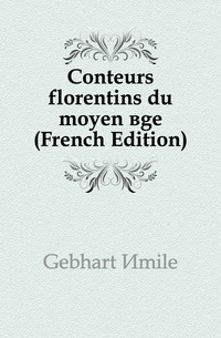 Conteurs florentins du moyen age (French Edition)