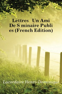 Lettres A Un Ami De Seminaire Publiees (French Edition)