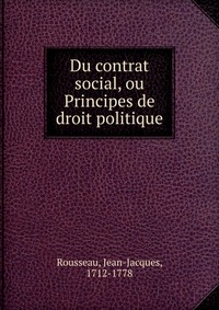 Du contrat social, ou Principes de droit politique