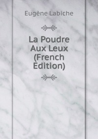 La Poudre Aux Leux (French Edition)