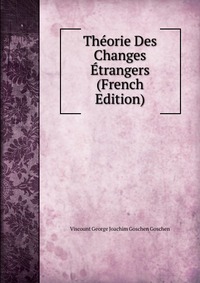 Theorie Des Changes Etrangers (French Edition)