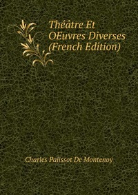 Theatre Et OEuvres Diverses (French Edition)