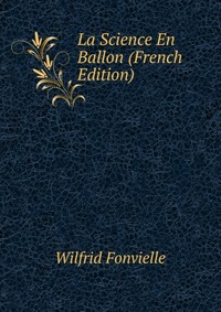 La Science En Ballon (French Edition)