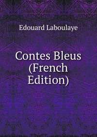 Contes Bleus (French Edition)