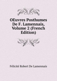 OEuvres Posthumes De F. Lamennais, Volume 2 (French Edition)